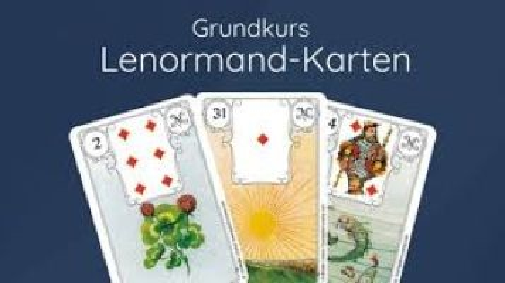 Werde zum Lenormand-Profi! Online Kurs!